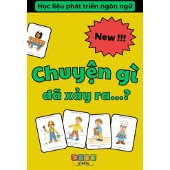 HỌC LIỆU PHÁT TRIỂN NGÔN NGỮ - “CHUYỆN GÌ ĐÃ XẢY RA?”